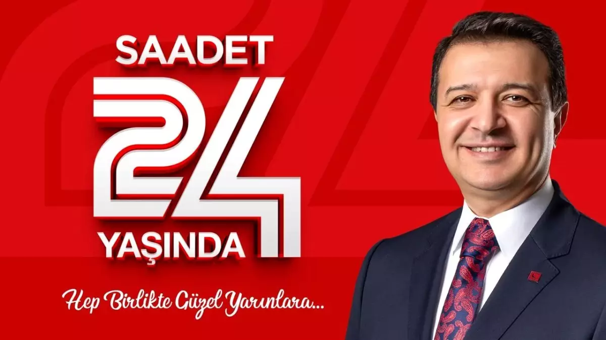 Saadet Partisi 24. Yaşını Kutladı