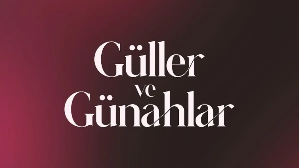 Yeni Dizi: Güller ve Günahlar