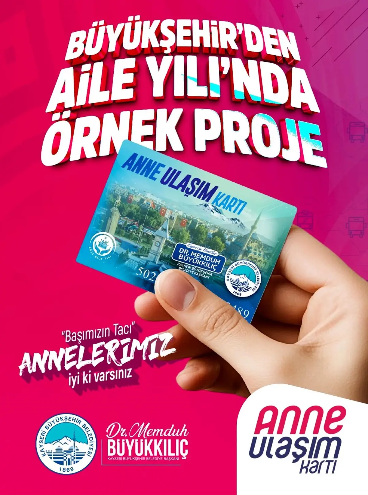 Başkan Büyükkılıç'tan aile yılında örnek proje: Anne Ulaşım Kartı