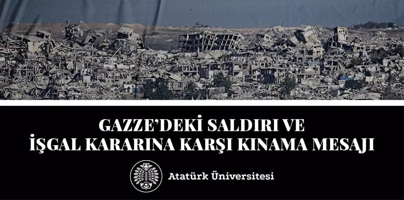 Atatürk Üniversitesi'nden Gazze'ye Kınama Mesajı