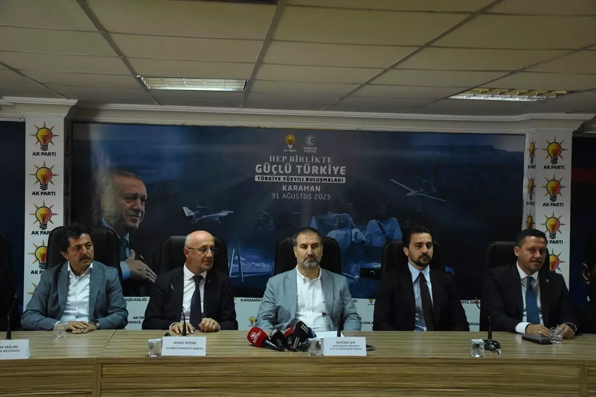 AK Parti Genel Başkan Yardımcısı Şen, Karaman'da 'Türkiye Yüzyılı Buluşmaları'nda konuştu Açıklaması